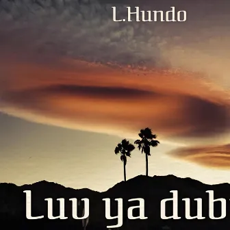 LUVya DUBya by L.Hundo