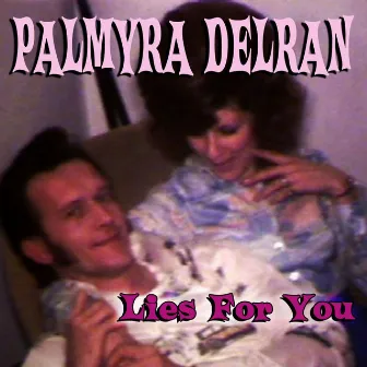 Lies For You by Palmyra Delran