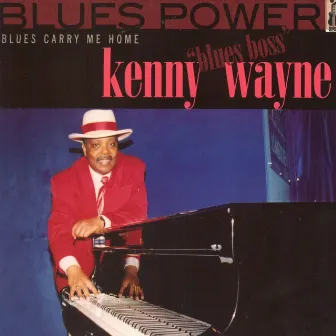 Blues Carry Me Home by Kenny Wayne