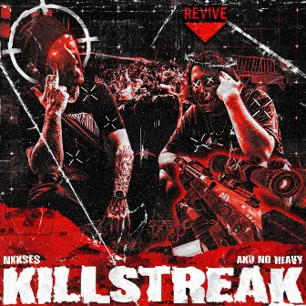 KILLSTREAK by Aku No Heavy