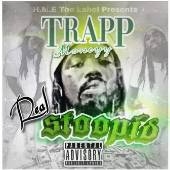 Real Stoopid Vol. 1 by Trapp Moneyy 26