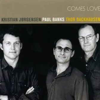 Comes Love by Paul Banks