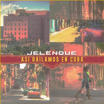 ASÍ BAILAMOS EN CUBA by Jelengue