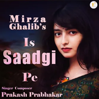 Is Saadgi Pe by Prakash Prabhakar