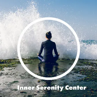 Inner Serenity Center – Collection of Peaceful New Age Melodies for Achieve Calm and Spiritual Balance by Slow Life Movement