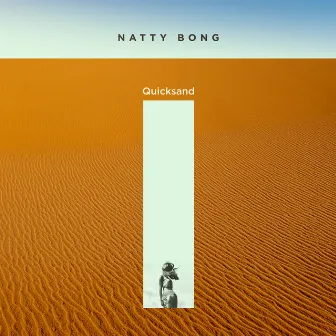 Quicksand by Natty Bong