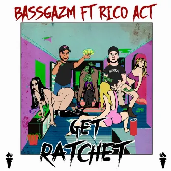 Get Ratchet by Bassgazm