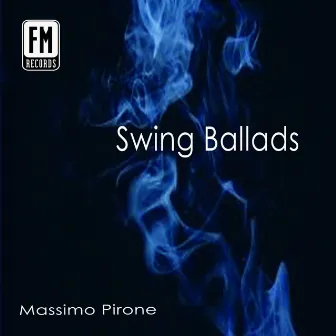 Swing Ballads by Massimo Pirone