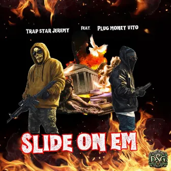 Slide On Em by Trap Star Jeremy