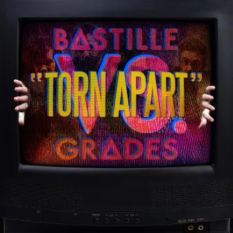 Torn Apart (Bastille vs. GRADES) by GRADES