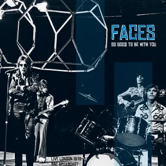 So Good To Be With You (Live London 1970) by Faces