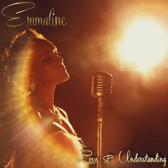 Love and Understanding - Single by Emmaline