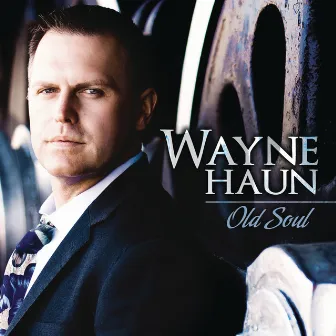 Old Soul by Wayne Haun