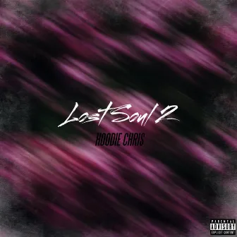 Lost Soul 2 by Hoodie Chris