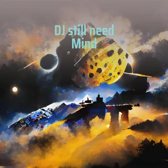 Dj Still Need Mind by Ray