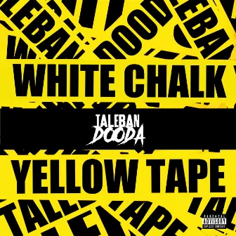 White Chalk & Yellow Tape by Taleban Dooda