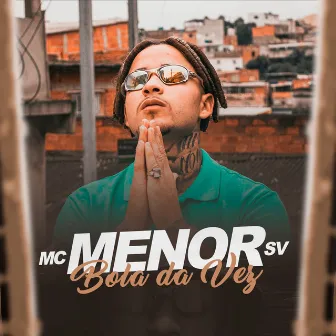 Bola da Vez by Mc Menor SV