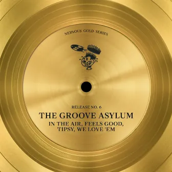 In The Air / Feels Good / Tipsy / We Love 'Em by Groove Asylum