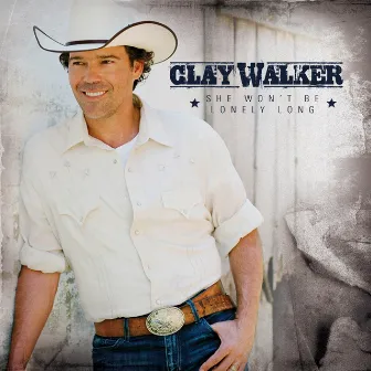 She Won't Be Lonely Long by Clay Walker