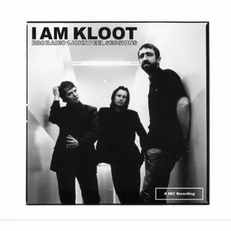 BBC Radio 1 John Peel Sessions by I Am Kloot