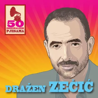 50 Originalnih Pjesama by Drazen Zecic