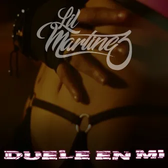 Duele en Mi by Lil Martinez