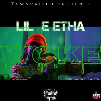 Woke by Lil E Etha