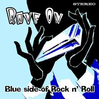 Blue Side Of Rock'n'roll by Rave On