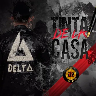 Tinta de la Casa by Grupo Delta Norteño