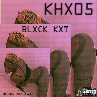 BLXCK KXT by Khx05