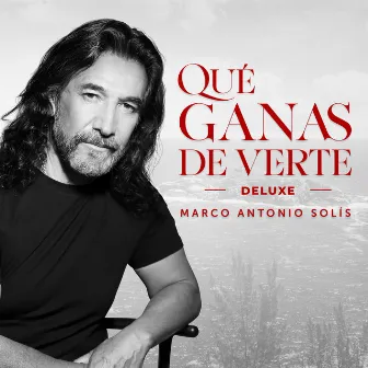 Qué Ganas de Verte (Deluxe) by Marco Antonio Solís