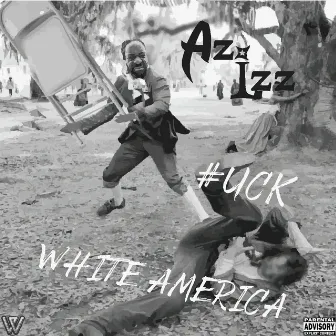 #UCK White America (Extended Version) by Az Izz