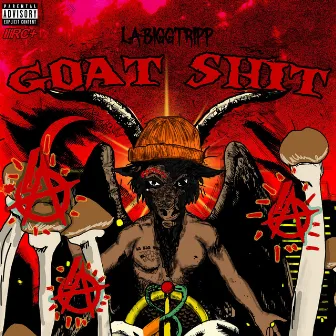 Goat Shit by LA Big Tripp