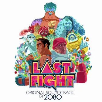 LastFight (Original Game Soundtrack) by 2080