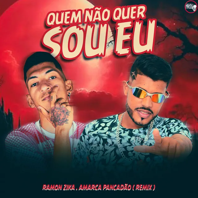 Quem Não Quer Sou Eu (Remix)