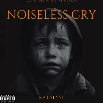 Noiseless Cry by Katalyst