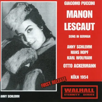 Puccini: Manon Lescaut (Sung in German) [Recorded 1954 & 1960] by Wolfgang Rennert