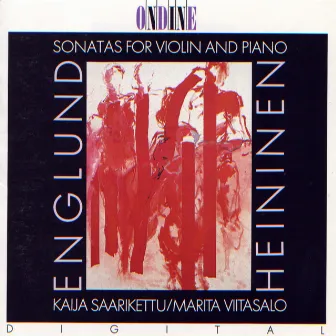 Englund, E. / Heininen, P.: Violin Sonatas by Kaija Saarikettu