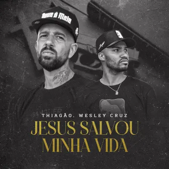 Jesus Salvou Minha Vida by Wesley Cruz