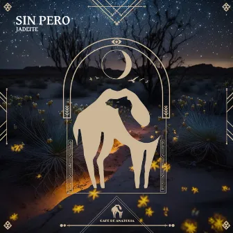 Sin Pero by Jadeite