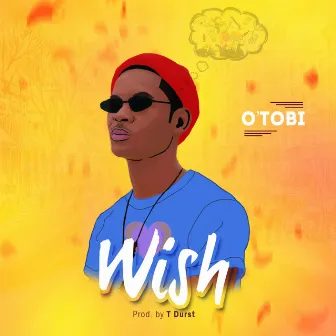 Wish by O'Tobi