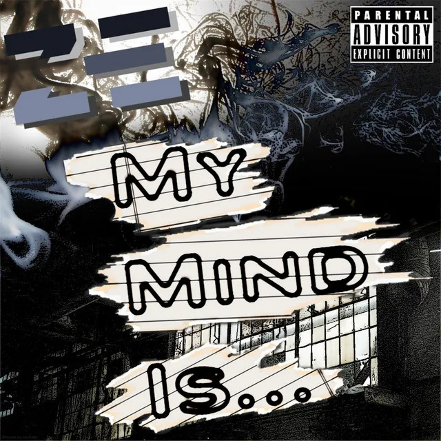 My Mind Is...