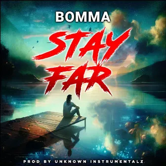 Stay Far by Bomma