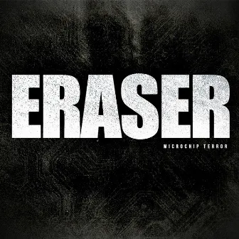 Eraser by Microchip Terror