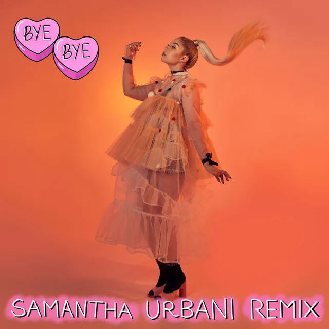 Bye Bye - Samantha Urbani Remix