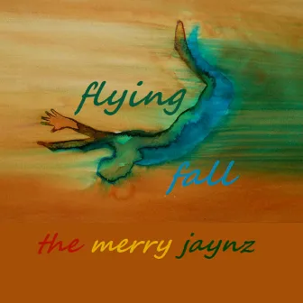 Flying Fall by The Merry Jaynz