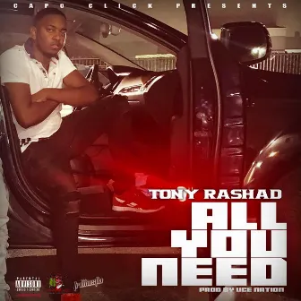 All You Need by Tony Rashad