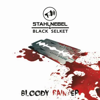 Bloody Rain EP by Stahlnebel & Black Selket