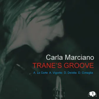 Trane's Groove by Carla Marciano