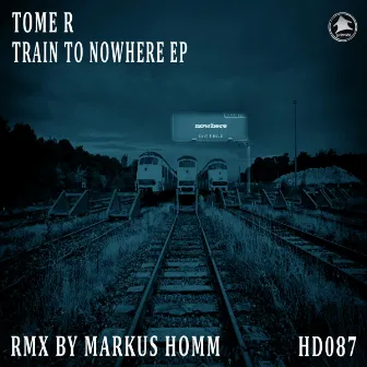 Train to Nowhere Ep by Tomer